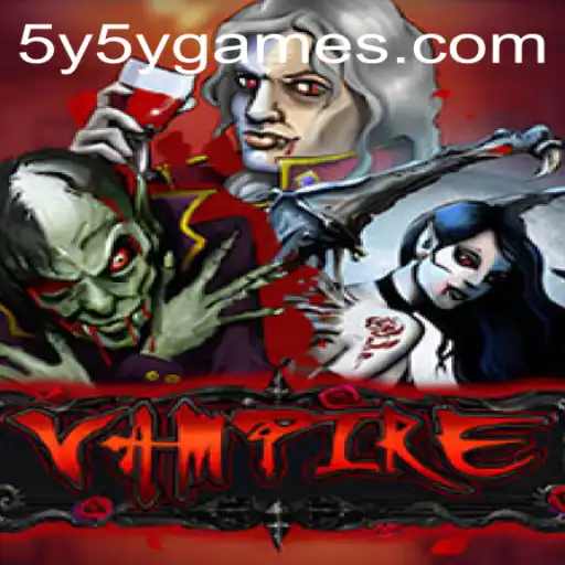 Unleashing the Allure: Exploring the World of Vampire 5Y5Y